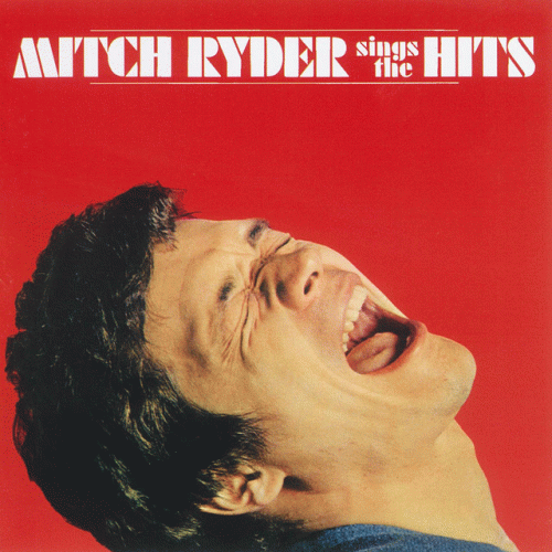 Mitch Ryder : Sings the Hits